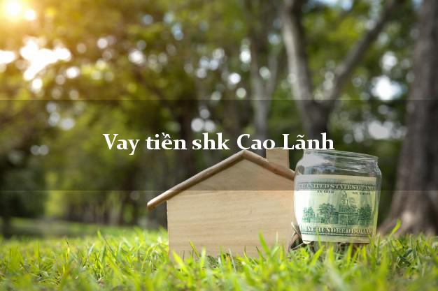 Vay tiền shk Cao Lãnh Đồng Tháp