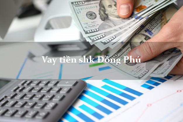 Vay tiền shk Đồng Phú Bình Phước