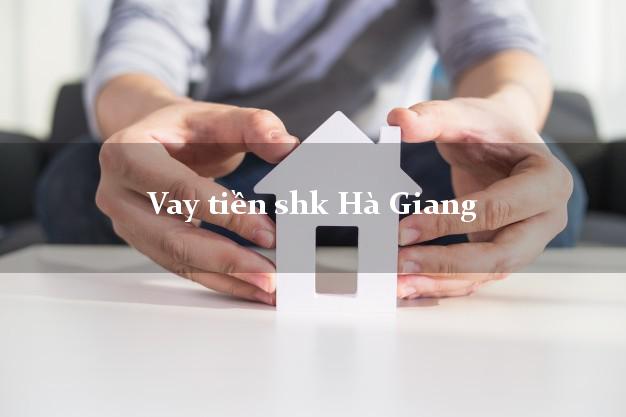Vay tiền shk Hà Giang