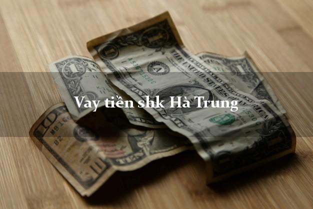 Vay tiền shk Hà Trung Thanh Hóa