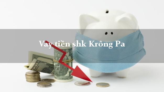 Vay tiền shk Krông Pa Gia Lai