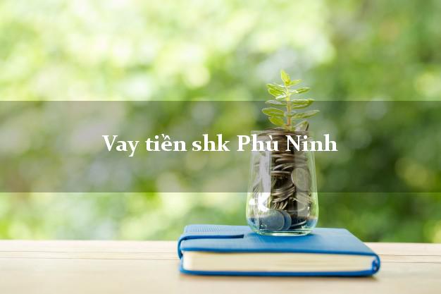 Vay tiền shk Phù Ninh Phú Thọ