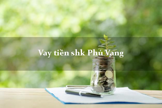 Vay tiền shk Phú Vang Thừa Thiên Huế