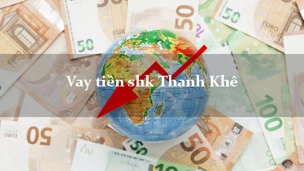 Vay tiền shk Thanh Khê Đà Nẵng