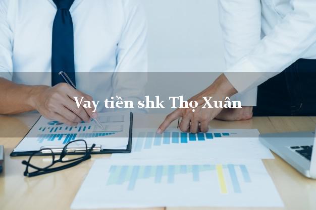 Vay tiền shk Thọ Xuân Thanh Hóa