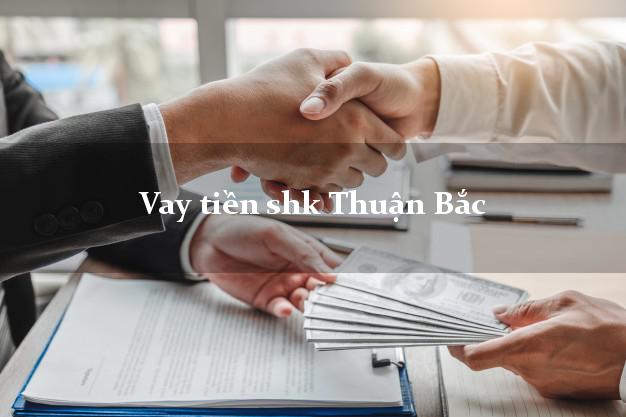 Vay tiền shk Thuận Bắc Ninh Thuận