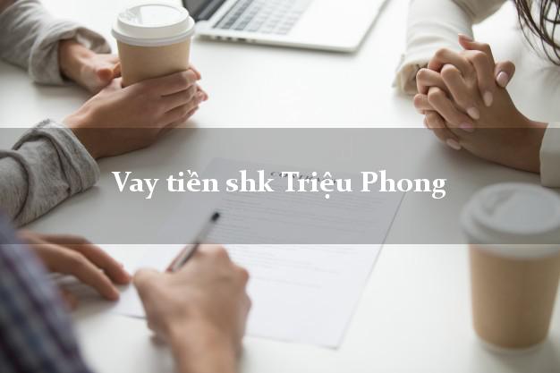 Vay tiền shk Triệu Phong Quảng Trị
