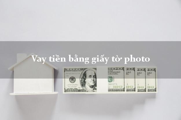 Vay tiền bằng giấy tờ photo