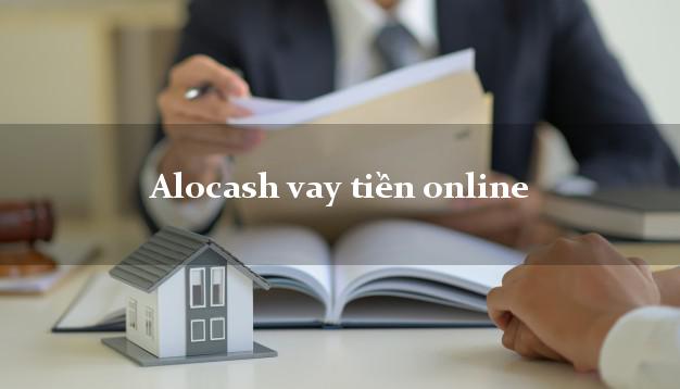 Alocash vay tiền online chấp nhận nợ xấu